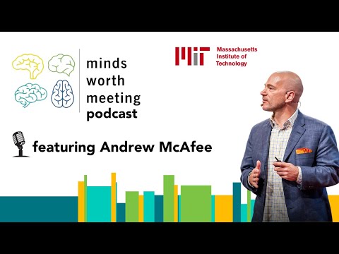 Minds Worth Meeting Podcast Bonus Episode - Getting Geeky with Andrew McAfee