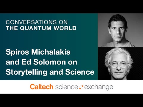 Caltech Science Exchange Presents Conversations on the Quantum World: Storytelling and Science