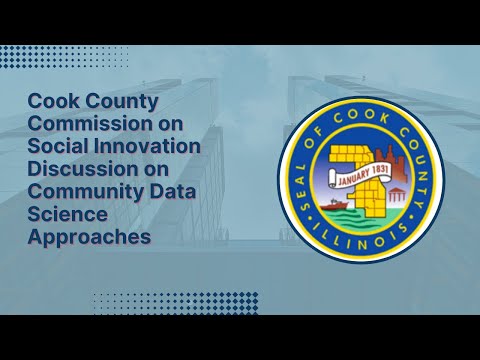 Cook County Commission on Social Innovation discussion on Community Data Science Approaches