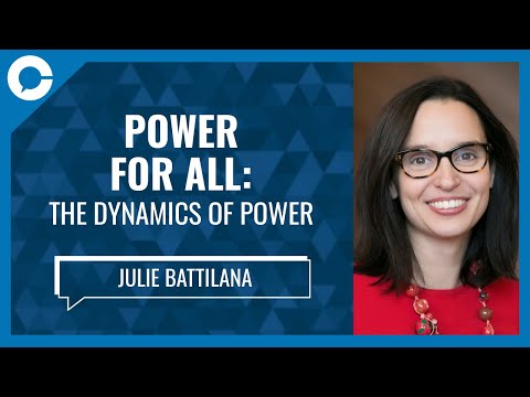 Power for All: the dynamics of power (w/ Julie Battilana, Harvard Business School)
