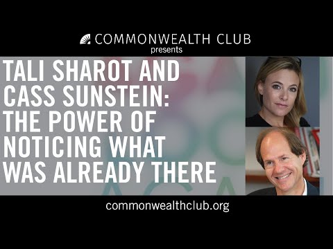 Tali Sharot and Cass Sunstein: The Power of Noticing What Was Already There
