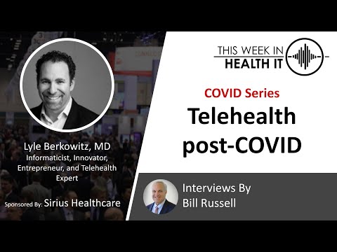 COVID Series: Telehealth's Tipping Point with Lyle Berkowitz, MD