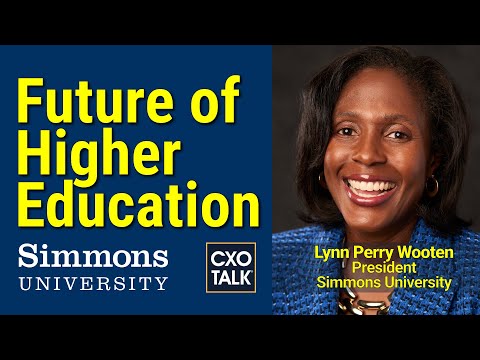 Simmons University President: Higher Education in 2022 -  CXOTalk #751