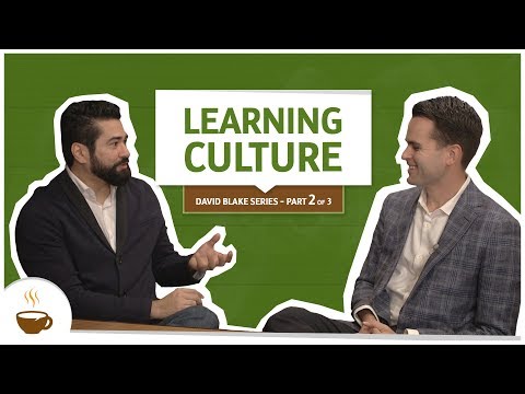 David Blake Series |2 of 3| The Learning Culture