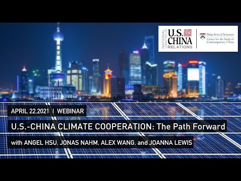 U.S.-China Climate Cooperation: The Path Forward | Angel Hsu, Joanna Lewis, Jonas Nahm, Alex Wang
