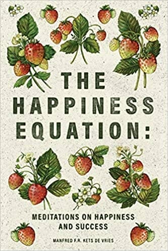 Kets de Vries - The Happiness Equation